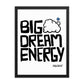 Posidolia™ | Big Dream Energy™ - Framed Poster