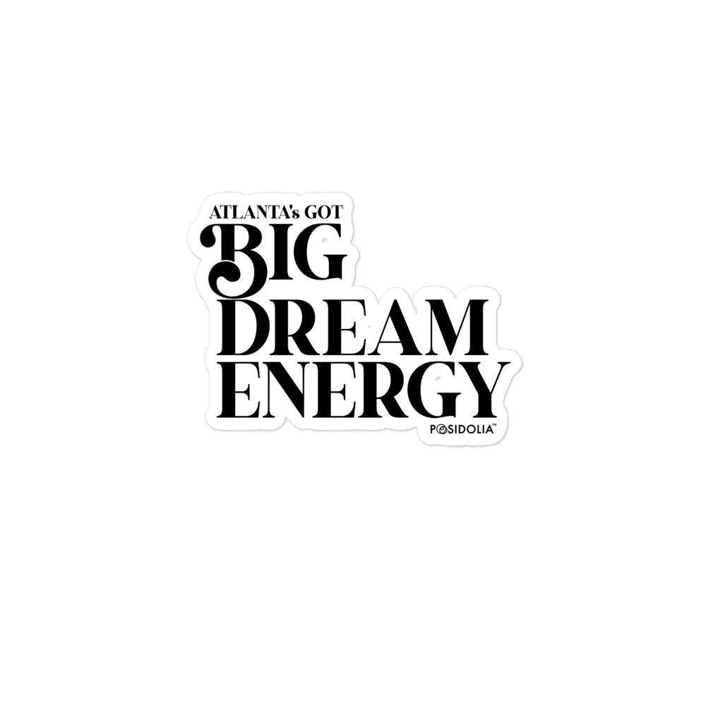 Atlanta Big Dream Energy Sticker - Posidolia